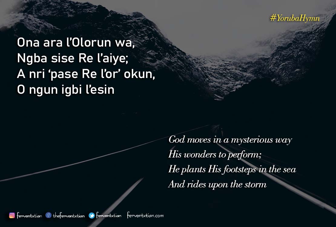 Yoruba Hymn: Ona ara l’Olorun wa – God moves in a mysterious way