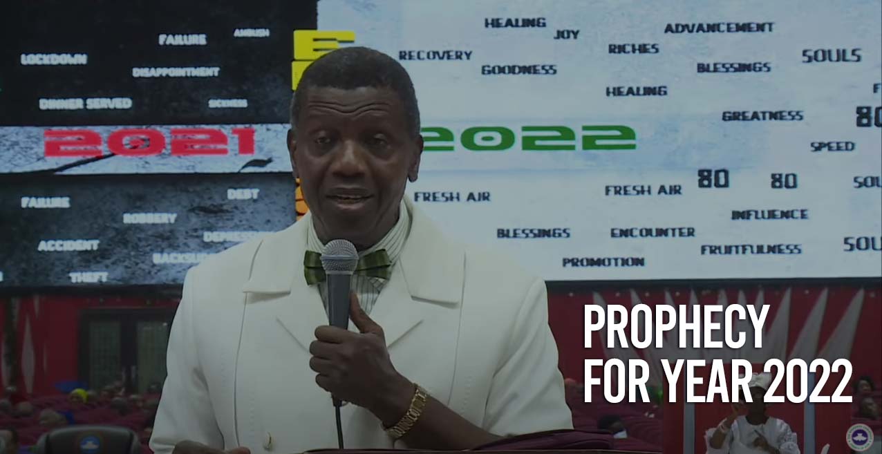 Prophecy for year 2022 – Pastor E.A Adeboye
