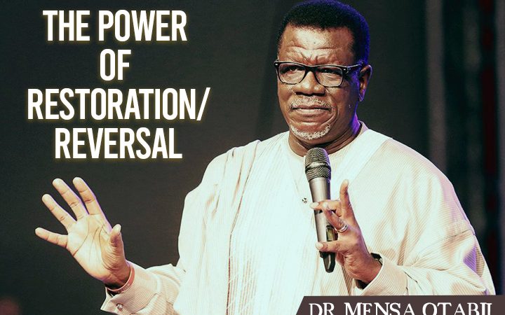 The Power of Restoration – Pastor Mensa Otabil